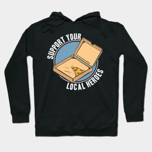 Funny Support Your Local Heroes Pizza Delivery Hoodie